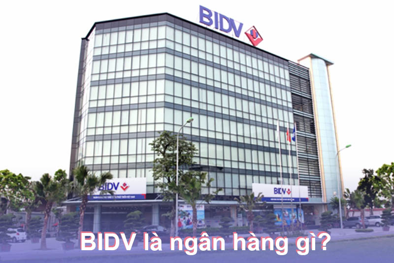 BIDV là ngân hàng gì?