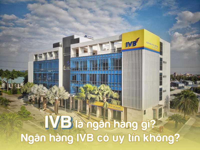 Ngân hàng IVB là ngân hàng gì?
