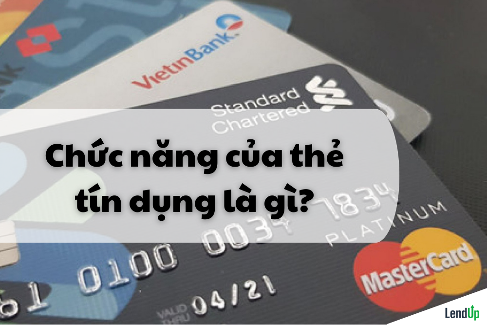 Chức năng của thẻ tín dụng là gì?